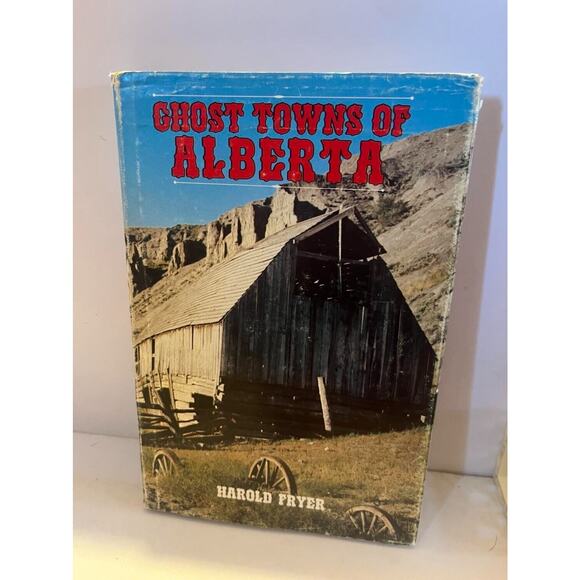 Other - GHOST TOWNS OF ALBERTA By Harold Fryer - Hardcover
